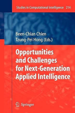 opportunities and challenges for next generation applied intelligence 1st edition been chian chien ,tzung pei