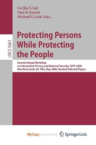 protecting persons while protecting the people 1st edition cecilia s gal ,paul b kantor ,michael e lesk