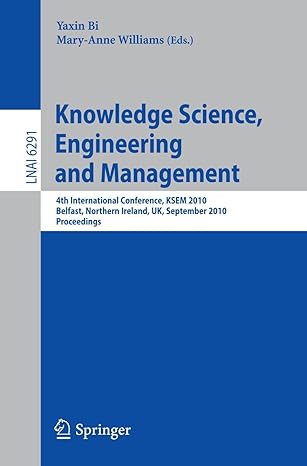 knowledge science engineering and management 4th international conference ksem 2010 belfast northern ireland