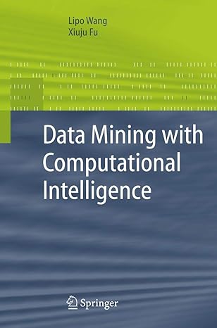 data mining with computational intelligence 1st edition lipo wang ,xiuju fu 364206387x, 978-3642063879