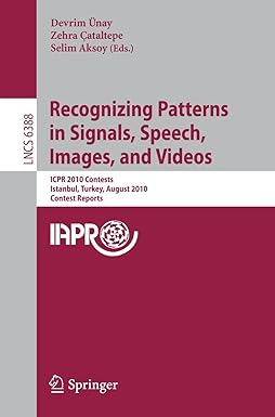recognizing patterns in signals speech images and videos icpr 2010 contents istanbul turkey august 23 26 2010