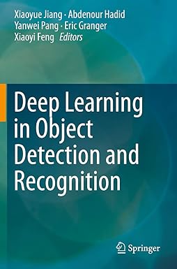 deep learning in object detection and recognition 1st edition xiaoyue jiang ,abdenour hadid ,yanwei pang