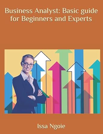 business analyst basic guide for beginners and experts 1st edition issa ngoie b09f1kp6pm, 979-8467516745