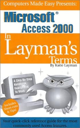 microsoft access 2000 in laymans terms 1st edition katie layman 1893532119, 978-1893532113