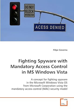fighting spyware with mandatory access control in ms windows vista 1st edition filipe governa 3639117212,