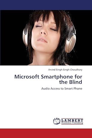 microsoft smartphone for the blind audio access to smart phone 1st edition arvind singh singh choudhary