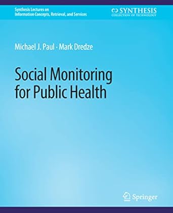 social monitoring for public health 1st edition michael j paul ,mark dredze 303101183x, 978-3031011832