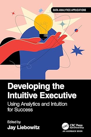 developing the intuitive executive 1st edition jay liebowitz 103249820x, 978-1032498201