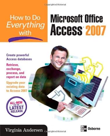 how to do everything with microsoft office access 2007 1st edition virginia andersen b00a1a8lci