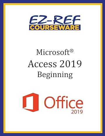 microsoft access 2019 beginning instructor guide 1st edition ez ref courseware b089d3fq84, 979-8650151722