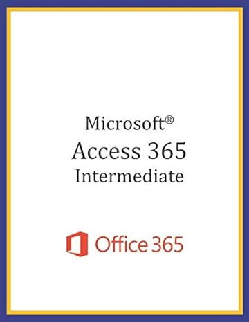 microsoft access 365 intermediate student manual 1st edition ez ref courseware b08bdxm73g, 979-8655454392