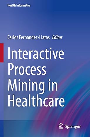 interactive process mining in healthcare 1st edition carlos fernandez llatas 3030539954, 978-3030539955