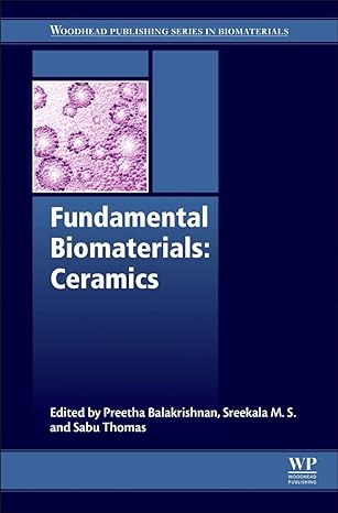 fundamental biomaterials ceramics 1st edition preetha balakrishnan, sreekala m s, sabu thomas 012803663x,