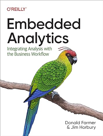 embedded analytics integrating analysis with the business workflow 1st edition donald farmer ,jim horbury