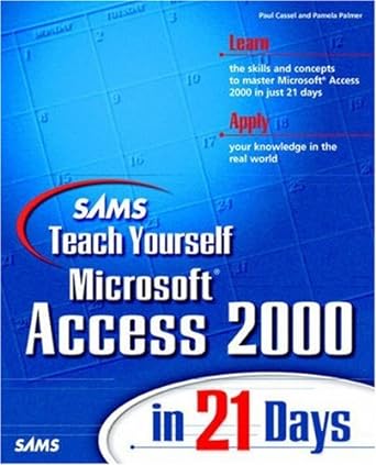 sams teach yourself microsoft access 2000 in 21 days 1st edition paul cassel ,pamela palmer 0672312921,