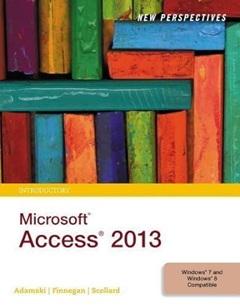 new perspectives on microsoft access 2013 introductory 1st edition by adamski joseph j finnegan kathy t