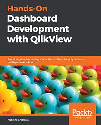 hands on dashboard development with qlikview practical guide to creating interactive and user friendly