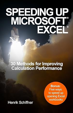 speeding up microsoft excel 30 methods for improving calculation performance 1st edition henrik schiffner