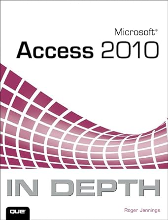 microsoft access 2010 in depth 1st edition roger jennings 0789743078, 978-0789743077
