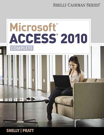 microsoft access 2010 complete 1st edition gary b shelly ,philip j pratt ,mary z last 0538748621,