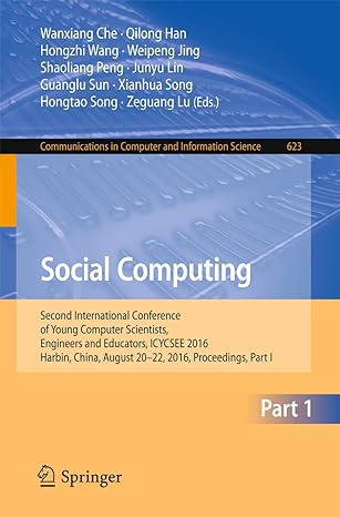 Social Computing Second International Conference Of Young Computer Scientists Engineers And Educators Icycsee 2016 Harbin China August 20 22 In Computer And Information Science 623