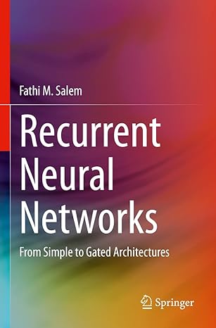 recurrent neural networks from simple to gated architectures 1st edition fathi m salem 3030899314,