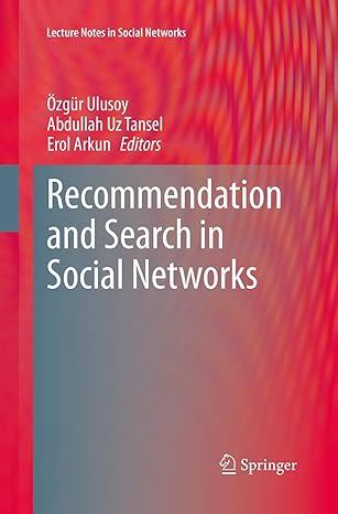 recommendation and search in social networks 1st edition ozgur ulusoy ,abdullah uz tansel ,erol arkun