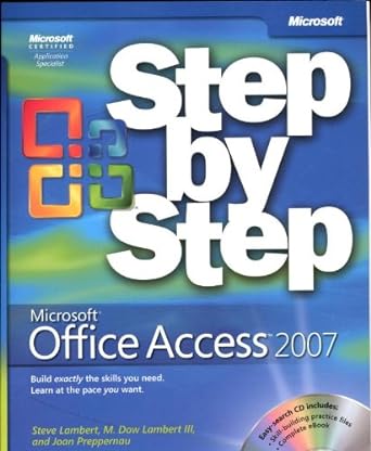 microsoft office access 2007 step by step 1st edition steve lambert ,m dow lambert b0085rzm3a