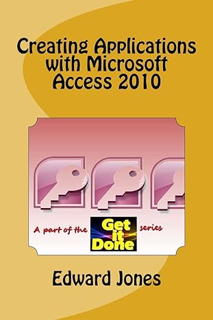 creating applications with microsoft access 2010 1st edition edward c jones 1500253987, 978-1500253981