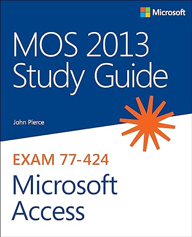 mos 2013 study guide for microsoft access 1st edition john pierce 0735669198, 978-0735669192