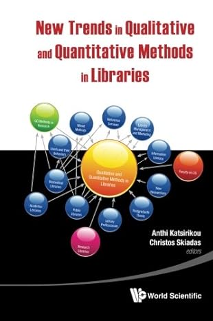 new trends in qualitative and quantitative methods in libraries selected papers presented at the 2nd