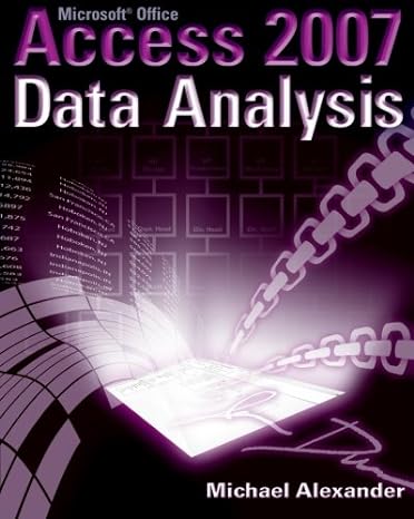 microsoft office access 2007 data analysis 1st edition michael alexander 0470104856, 978-0470104859