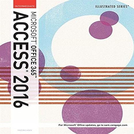 illustrated microsoft office 365 and access 2016 intermediate 1st edition lisa friedrichsen 1305877993,