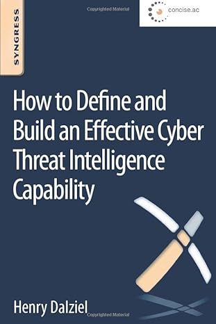 how to define and build an effective cyber threat intelligence capability 1st edition henry dalziel ,eric