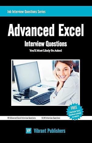 advanced excel interview questions youll most likely be asked 1st edition vibrant publishers 1475188358,