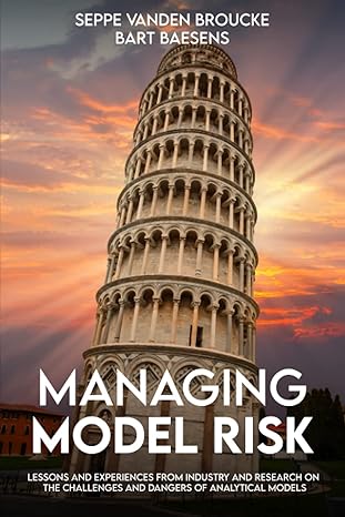 managing model risk lessons and experiences from industry and research on the challenges and dangers of