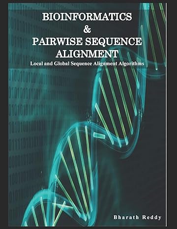 bioinformatics and pairwise sequence alignment local and global sequence alignment algorithms 1st edition mr