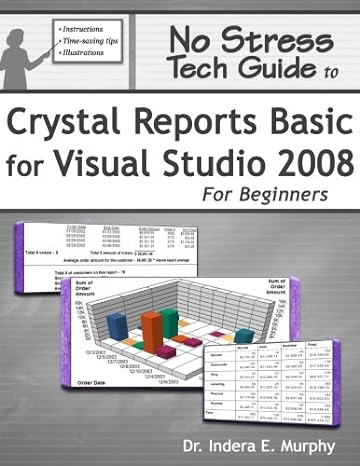 no stress tech guide to crystal reports basic for visual studio 2008 for beginners null edition dr indera e