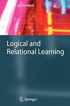 logical and relational learning 1st edition luc de raedt 3642057489, 978-3642057489