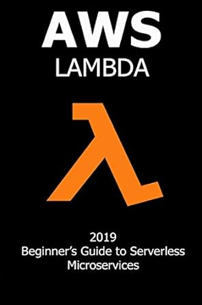 aws lambda 2019 beginners guide to serverless microservices 1st edition joey tate 1691425621, 978-1691425624