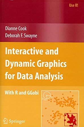 interactive and dynamic graphics for data analysis with r and ggobi 1st edition dianne cook b00czbamby