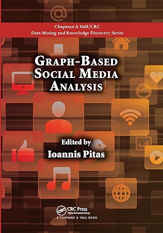 graph based social media analysis 1st edition ioannis pitas 0367575116, 978-0367575113