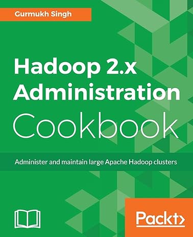 hadoop 2 x administration cookbook administer and maintain large apache hadoop clusters 1st edition gurmukh