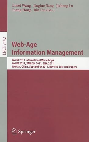 web age information management waim 2011 international workshops wgim 2011 xmldm 2011 sna 2011 wuhan china