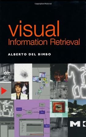 visual information retrieval 1st edition alberto del bimbo 1558606246, 978-1558606241