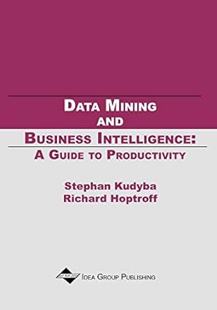 data mining and business intelligence a guide to productivity 1st edition stephan kudyba ,richard hoptroff