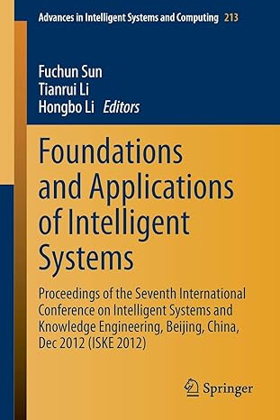 Foundations And Applications Of Intelligent Systems Proceedings Of The Seventh International Conference On Intelligent Systems And Knowledge In Intelligent Systems And Computing 213