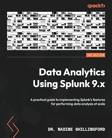 data analytics using splunk 9 x a practical guide to implementing splunks features for performing data