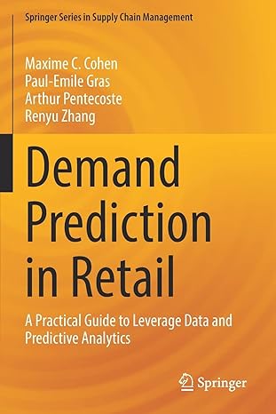 demand prediction in retail a practical guide to leverage data and predictive analytics 1st edition maxime c