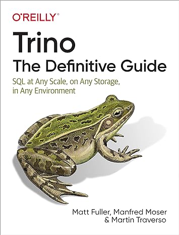 trino the definitive guide sql at any scale on any storage in any environment 1st edition matt fuller